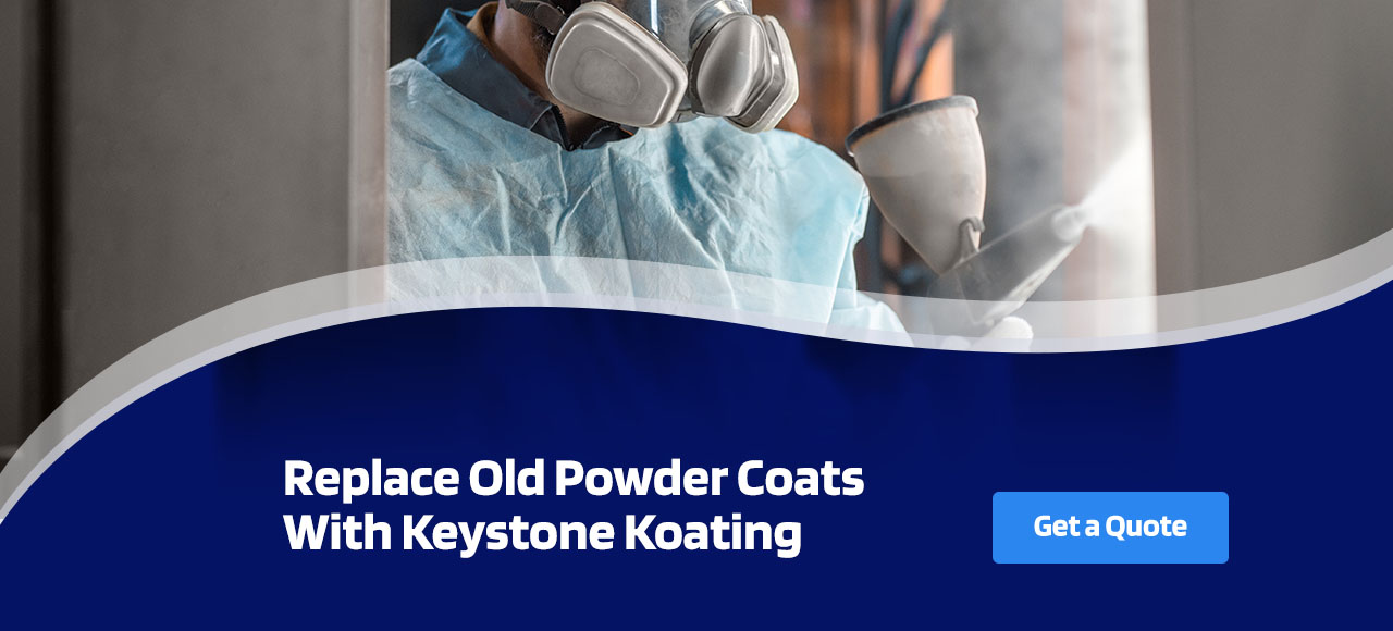 Replace Old Powder Coats With Keystone Koating